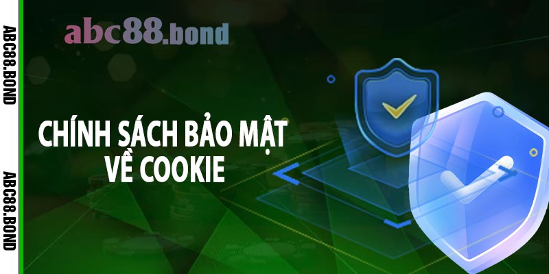 Chính sách bảo mật về cookie