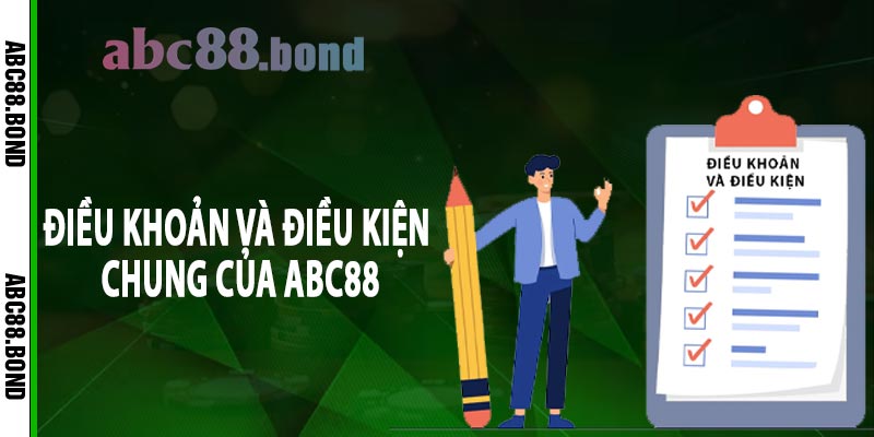 Điều khoản và điều kiện chung của ABC88