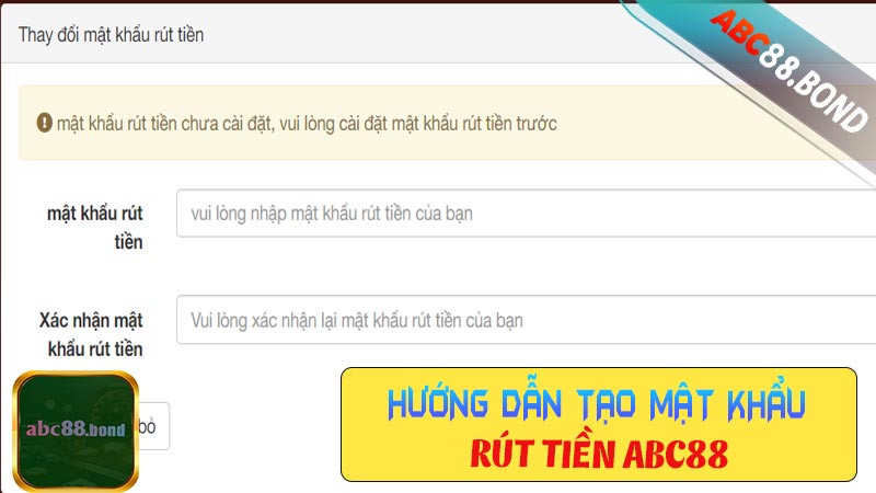 Hướng dẫn tạo mật khẩu rút tiền abc88