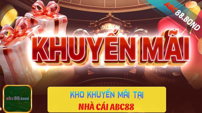 Kho khuyến mãi của nhà cái abc88